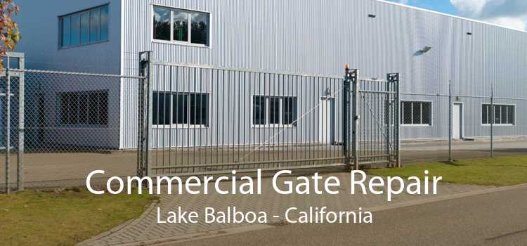 Commercial Gate Repair Lake Balboa - California