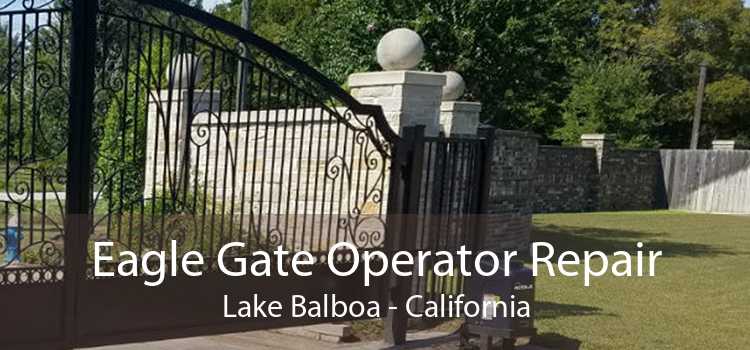 Eagle Gate Operator Repair Lake Balboa - California