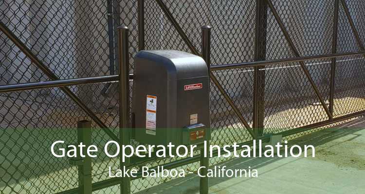 Gate Operator Installation Lake Balboa - California